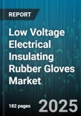 Low Voltage Electrical Insulating Rubber Gloves Market - Global Forecast 2025-2030- Product Image