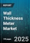 Wall Thickness Meter Market - Global Forecast 2025-2030 - Product Thumbnail Image