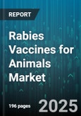 Rabies Vaccines for Animals Market - Global Forecast 2025-2030- Product Image