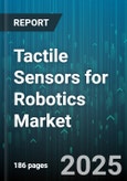 Tactile Sensors for Robotics Market - Global Forecast 2025-2030- Product Image