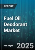 Fuel Oil Deodorant Market - Global Forecast to 2030- Product Image