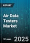 Air Data Testers Market - Global Forecast 2025-2030 - Product Thumbnail Image