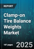 Clamp-on Tire Balance Weights Market - Global Forecast 2025-2030- Product Image