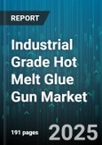 Industrial Grade Hot Melt Glue Gun Market by End User (Automotive, Construction, Electronics), Distribution Channel (Offline, Online), Gun Type, Temperature, Material - Global Forecast 2025-2030- Product Image
