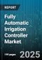 Fully Automatic Irrigation Controller Market by End Use (Agriculture, Golf Courses, Landscaping), Distribution Channel (Offline, Online), Type, Technology, Power Source - Global Forecast 2025-2030 - Product Thumbnail Image