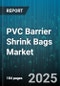 PVC Barrier Shrink Bags Market by End Use (Beverage, Food, Industrial), Layer Count (Five Layer, Seven Layer, Three Layer), Material Grade, Thickness, Distribution Channel - Global Forecast 2025-2030 - Product Thumbnail Image