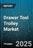 Drawer Tool Trolley Market - Global Forecast 2025-2030- Product Image