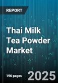 Thai Milk Tea Powder Market - Global Forecast to 2030- Product Image