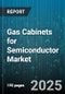 Gas Cabinets for Semiconductor Market by Gas Type (Argon, Helium, Hydrogen), Cabinet Type (Automatic, Manual), Installation Type, Configuration, Flow Rate Capacity, End Use - Global Forecast 2025-2030 - Product Thumbnail Image