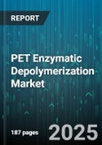 PET Enzymatic Depolymerization Market - Global Forecast 2025-2030- Product Image