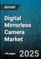 Digital Mirrorless Camera Market by Sensor Type (APS-C, Full-Frame, Medium Format), Price Range (Entry-Level, High-End, Mid-Range), End User, Distribution Channel - Global Forecast 2025-2030 - Product Thumbnail Image