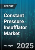 Constant Pressure Insufflator Market - Global Forecast 2025-2030- Product Image