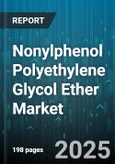 Nonylphenol Polyethylene Glycol Ether Market - Global Forecast 2025-2030- Product Image