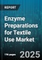 Enzyme Preparations for Textile Use Market by Enzyme Type (Amylase, Catalase, Cellulase), Application (Bio Polishing, Desizing, Scouring & Bleaching), End Use, Form - Global Forecast 2025-2030 - Product Thumbnail Image