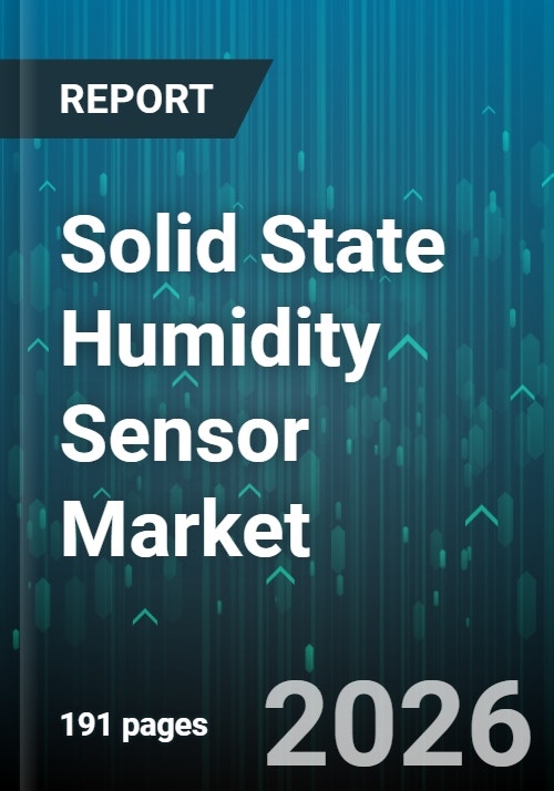 Solid State Humidity Sensor Solid State Humidity Sensor Market - Global Forecast 2025-2030