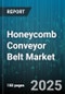 Honeycomb Conveyor Belt Market by Material (Metal Mesh, Polyurethane, PVC), Product Type (Portable, Stationary), Application, End User, Capacity, Distribution Channel - Global Forecast 2025-2030 - Product Image