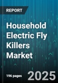 Household Electric Fly Killers Market - Global Forecast 2025-2030- Product Image