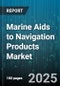 Marine Aids to Navigation Products Market - Global Forecast 2025-2030 - Product Thumbnail Image