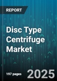 Disc Type Centrifuge Market by Type (Hermetic, Non-Hermetic, Nozzle), Capacity (500-2000 Lph, >2000 Lph, Up To 500 Lph), Operating Speed, Application, End-User Industry - Global Forecast 2025-2030- Product Image