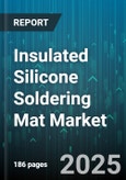 Insulated Silicone Soldering Mat Market by Product Type, Application, End User Industry, Sales Channel, Temperature Rating - Global Forecast 2025-2030- Product Image