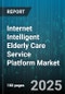 Internet Intelligent Elderly Care Service Platform Market by Service Type, End User, Technology, Deployment Mode, Revenue Model - Global Forecast 2025-2030 - Product Thumbnail Image