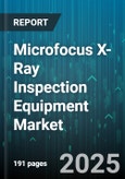 Microfocus X-Ray Inspection Equipment Market by Equipment Type, Application, End User, Technology, Voltage Range, Sales Channel - Global Forecast 2025-2030- Product Image