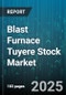 Blast Furnace Tuyere Stock Market by Application, End User, Material Type, Product Type, Distribution Channel, Technology, Size, Service - Global Forecast 2025-2030 - Product Thumbnail Image