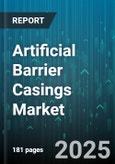 Artificial Barrier Casings Market - Global Forecast 2025-2030- Product Image