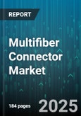 Multifiber Connector Market - Global Forecast 2025-2030- Product Image