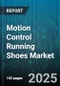 Motion Control Running Shoes Market by Running Surface (Road, Trail), End User (Men, Women), Distribution Channel, Price Range, Technology Type - Global Forecast 2025-2030 - Product Thumbnail Image