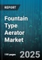Fountain Type Aerator Market by End Use, Product Type, Power Source, Distribution Channel, Installation Type - Global Forecast 2025-2030 - Product Image