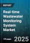 Real-time Wastewater Monitoring System Market by Application, End User, Technology, Component, Deployment Mode - Global Forecast 2025-2030 - Product Thumbnail Image
