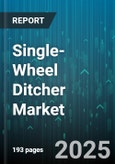 Single-Wheel Ditcher Market - Global Forecast 2025-2030- Product Image