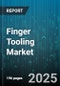 Finger Tooling Market - Global Forecast 2025-2030 - Product Thumbnail Image
