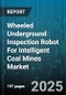 Wheeled Underground Inspection Robot For Intelligent Coal Mines Market by Inspection Type, Application Scenario, Automation Level, Power Source - Global Forecast 2025-2030 - Product Thumbnail Image