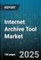 Internet Archive Tool Market - Global Forecast 2025-2030 - Product Thumbnail Image