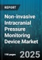 Non-invasive Intracranial Pressure Monitoring Device Market by Application, End User, Technology, Device Type, Distribution Channel, Patient Type - Global Forecast 2025-2030 - Product Thumbnail Image