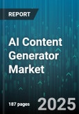 AI Content Generator Market by Application, Solution Type, Deployment Mode, Component, Organization Size, Industry Vertical, End User, Pricing Model - Global Forecast 2025-2030- Product Image