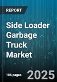 Side Loader Garbage Truck Market by Propulsion Type (CNG, Diesel, Electric), Application (Commercial, Industrial, Municipal), Load Capacity, End User - Global Forecast 2025-2030- Product Image