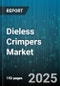 Dieless Crimpers Market - Global Forecast 2025-2030 - Product Thumbnail Image