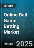 Online Ball Game Betting Market by Sport Type (Baseball, Basketball, Cricket), Platform (Desktop, Mobile), Bet Type, Payment Method, User Type, Age Group - Global Forecast 2025-2030- Product Image