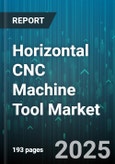 Horizontal CNC Machine Tool Market by Automation (Automated, Semi Automated, Standalone), Axis (3 Axis, 4 Axis, 5 Axis And Above), Control, Type, Industry - Global Forecast 2025-2030- Product Image