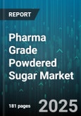 Pharma Grade Powdered Sugar Market by Particle Size (10X, 4X, 6X), Application (Baking, Beverage, Confectionery), End User, Distribution Channel, Packaging - Global Forecast 2025-2030- Product Image