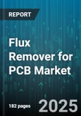 Flux Remover for PCB Market by Solvent Type (Aqueous, Organic, Semi-Aqueous), Format (Immersion, Spray, Ultrasonic), Equipment Type, Flux Type, Application - Global Forecast 2025-2030- Product Image