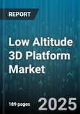 Low Altitude 3D Platform Market - Global Forecast 2025-2030- Product Image