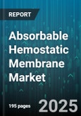 Absorbable Hemostatic Membrane Market by End User (Ambulatory Surgical Centers, Clinics, Hospitals), Form (Film, Powder, Sponge), Material Type, Application - Global Forecast 2025-2030- Product Image