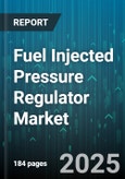 Fuel Injected Pressure Regulator Market by Sales Channel (Aftermarket, Oem), Fuel Type (Diesel, Gasoline), Vehicle Type, Distribution Channel, Pressure Range - Global Forecast 2025-2030- Product Image