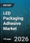 LED Packaging Adhesive Market - Global Forecast 2026-2032 - Product Thumbnail Image