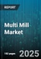 Multi Mill Market - Global Forecast 2025-2030 - Product Thumbnail Image
