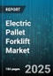 Electric Pallet Forklift Market by Load Capacity (2-3 Ton, 3-4 Ton, Above 4 Ton), Application (Indoor, Outdoor), Operation Mode, Battery Type, End User Industry - Global Forecast 2025-2030 - Product Image